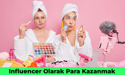 Influencer Olarak Para Kazanmak: Nasıl Instagram Influencer'ı Olunur?