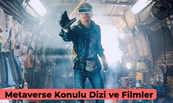 Metaverse Konulu Dizi ve Filmler: Efsanevi Sanal Gerçeklik Dünyası!