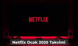 Netflix Ocak 2025 Takvimi: Yeni Dizi ve Filmler!