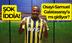 Osayi-Samuel Galatasaray'a mı gidiyor?