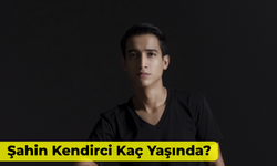 Şahin Kendirci Kaç Yaşında? Aslen Nereli?