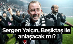 Sergen Yalçın Beşiktaş ile anlaşacak mı?