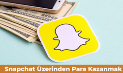 Snapchat Üzerinden Para Kazanmak: Nasıl Yapılır? Şartları Nedir?