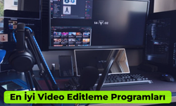 En İyi Video Editleme Programları: Ücretsiz 10 Seçenek!