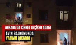 Ankara'da Cinnet Geçiren Adam, Evin Balkonunda Yangın Çıkardı