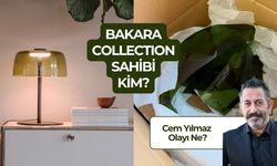 Bakara Collection Sahibi Kim? Cem Yılmaz Lamba Olayı Ne?