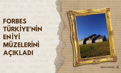 Forbes açıkladı: İşte Türkiye’nin en özel 10 müzesi