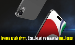 iPhone 17 Air Fiyatı, Özellikleri ve Tasarımı: İnce iPhone Modeli Geliyor