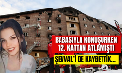 Kartalkaya’da babasıyla konuşurken 12. kattan atladı: Şevval Şahin kurtarılamadı