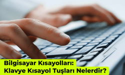 Bilgisayar Kısayolları: Klavye Kısayol Tuşları Nelerdir? Windows Tam Liste!