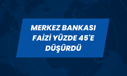 Merkez Bankası’ndan bir indirim daha: Faiz yüzde 45’e geriledi