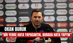 Okan Buruk: "Bir yerde hata yapacaktık, burada hata yaptık"