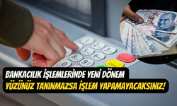 ATM kullanımında yeni dönem: Kamerada görünmeyenler para çekemeyecek