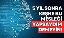 Geleceğin meslekleri neler? İşte 5 yıl sonrasının olmazsa olmazı meslekler!