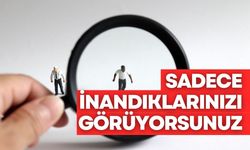 Günlük hayatta karşılaştığımız psikolojik etkiler: Onaylama yanlılığı nedir?