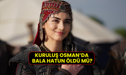 Kuruluş Osman Bala Hatun öldü mü? Özge Törer diziden ayrıldı mı?