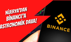 Nijerya’dan Binance’a şok: 81,5 milyar dolar tazminat davası açıldı