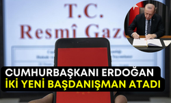 Resmi Gazete’de yayımlandı: Cumhurbaşkanı Erdoğan iki Başdanışman atadı