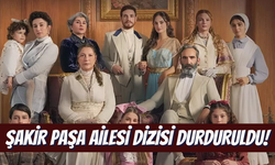 Şakir Paşa Ailesi Dizisi Durduruldu! Yeni Bölüm Ne Zaman Gelecek?