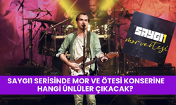 Saygı1 Konserleri Devam Ediyor: Mor ve Ötesi Konserinde Hangi Ünlüler Sahne Alacak?