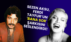 Sezen Aksu, Ferdi Tayfur’un 'Bana Sor' Şarkısını Seslendirdi!