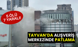 Tayvan'daki Bir Alışveriş Merkezinde Patlama: 5 Ölü, 7 Yaralı