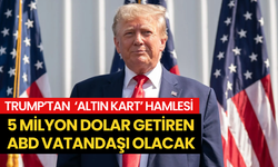 Trump’tan ‘Altın Kart’ Hamlesi: 5 milyon dolar getiren ABD vatandaşı olacak