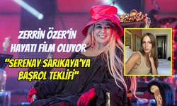 Zerrin Özer’in hayatı film oluyor: ‘’Beni Serenay Sarıkaya canlandırsın’’