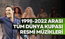 1998 ile 2022 arasındaki dünya kupası şarkıları!