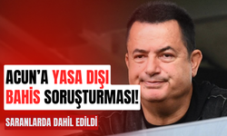 Acun’a yasa dışı bahis soruşturması!