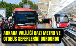 Ankara’da toplu taşıma hareketliliği: Bazı metro ve otobüs seferleri durduruluyor