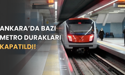 Ankara’da Ulaşım Kısıtlaması: Bazı Metro Durakları Kapatıldı