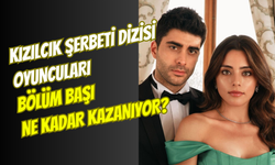Bölüm başı ücretleri dudak uçuklattı: Kızılcık Şerbeti oyuncuları ne kadar kazanıyor?