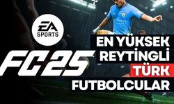 EA FC 25 en yüksek reytinge sahip Türk futbolcular!