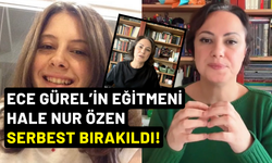 Ece Gürel'in Eğitmeni Hale Nur Özen Serbest Bırakıldı