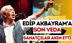 Edip Akbayram cenaze töreni: Usta sanatçı sonsuzluğa uğurlandı