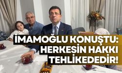 Ekrem İmamoğlu: Bu ülkedeki herkesin kazanılmış hakkı tehlikededir!