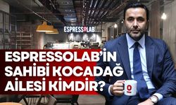 Espressolab'in sahibi Kocadağ Ailesi kimdir?