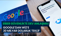 Google’dan siber güvenlik için dev anlaşma: Wiz’e 30 milyar dolarlık teklif