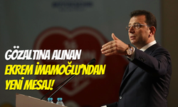 Gözaltına alınan Ekrem İmamoğlu’ndan yeni mesaj: "Umudun önünde hiçbir güç duramaz"