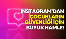 Instagram'dan çocukların güvenliği için büyük hamle!