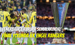 Kadıköy’de tarihi Avrupa gecesi: Fenerbahçe, Rangers karşısında