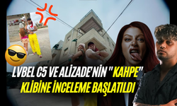 Lvbel C5 ve Alizade'nin "kAHpe" Klibine İnceleme Başlatıldı!