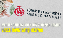 Merkez Bankası’ndan Dolar ve Euro krizine müdahale: TL uzlaşmalı vadeli döviz satışı başladı