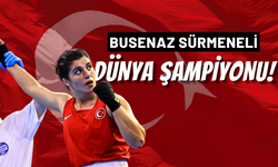 Milli Boksörümüz Busenaz Sürmeneli Dünya Şampiyonu Oldu!