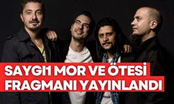 Saygı1 Mor ve Ötesi bölümü fragmanı yayınlandı!