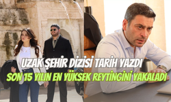 Uzak Şehir dizisi tarih yazdı: Son 15 yılın en yüksek reytingini aldı