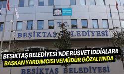 Beşiktaş Belediyesi’nde rüşvet iddiası: Başkan Yardımcısı dahil 12 kişi için gözaltı kararı