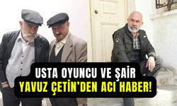 Yavuz Çetin’den acı haber: 65 yaşındaki oyuncu kansere yenik düştü