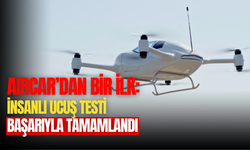 Aircar Türkiye’de bir ilke imza attı: İnsanlı uçan araba testi başarıyla tamamlandı